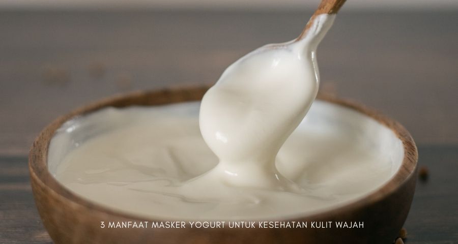 manfaat masker yogurt