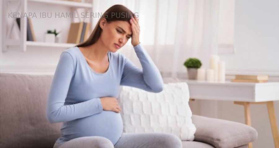 kenapa ibu hamil sering pusing